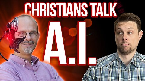 Christians Talk About Artificial Intelligence