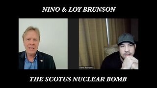 DAVID NINO RODRIGUEZ W/ Loy Brunson- THE SCOTUS NUCLEAR BOMB. AN URGENT MESSAGE!!