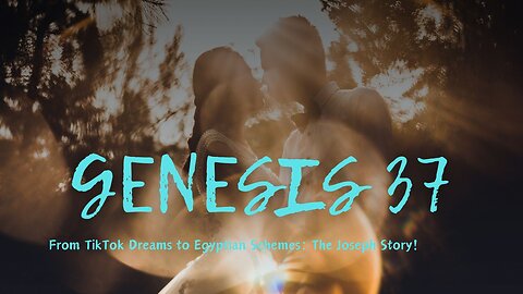 Genesis 37 - From TikTok Dreams to Egyptian Schemes: The Joseph Story!
