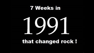 7 weeks that changed rock in 1991