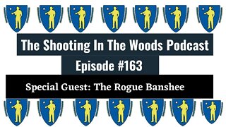 Catching Up with The Rogue Banshee !! The Shooting In the Woods Podcast Episode 163