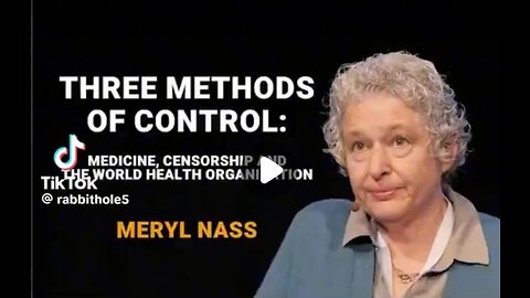 Three methods of control - Medicine, censorship and the WHO - Dr. Meryl Nass