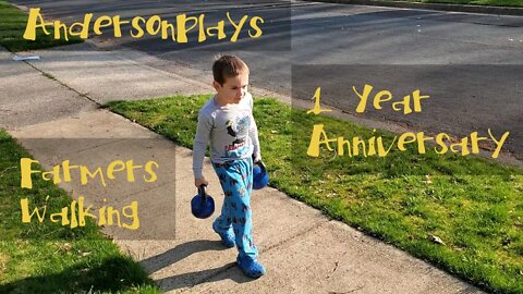 AndersonPlays Farmer's Walking - 1 Year Anniversary of AndersonPlays