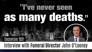 Funeral director John O'Looney: “I've never seen so many deaths....” | www.kla.tv/21382