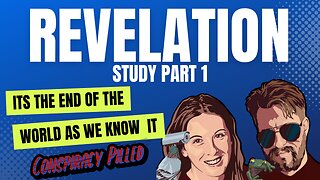 Revelation Study pt. 1 with PJ and Abby from Conspiracy Pilled