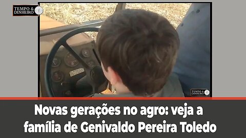 Novas gerações no agro: veja a família de Genivaldo Pereira Toledo, de Pires do Rio, Goiás