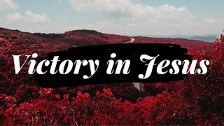 Bible Study: Victory in Jesus