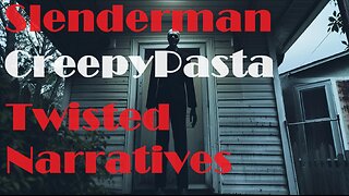 Slender Man CreepyPasta