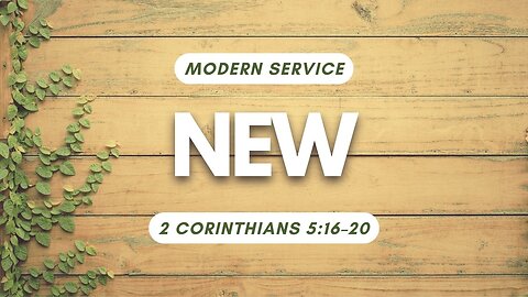 New — 2 Corinthians 5:16–20 (Modern Worship)
