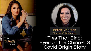 Mel K & Karen Kingston | Ties That Bind: Eyes on the China-US Covid Origin Story | 5-10-24