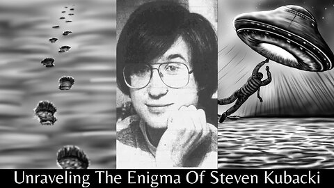 Altered States - Unraveling The Enigma of Steven Kubacki 🛸