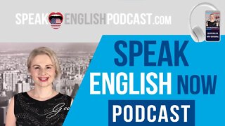 Speak English Now Podcast with teacher Georgiana episode 1