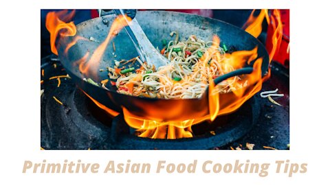 Food Hacks: Primitive Asian Cooking