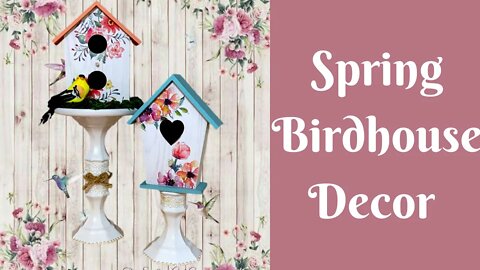 Everyday Crafting: Spring Birdhouse Decor | Shabby Chic Spring Decor