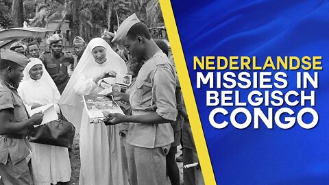 Nederlandse Missionarissen: Het einde van een tijdperk (Deel 3) - Documentaire over Belgisch Congo