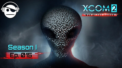 XCOM® 2 Modded | Season I | Ep 015 | Kunamy Master Plays