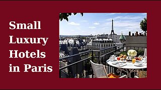 Small Luxury Hotels in Paris