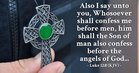 Luke 12:8-12 “Confess Jesus”