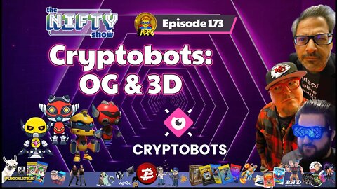 The Nifty Show #173 Cryptobots + Nifty News