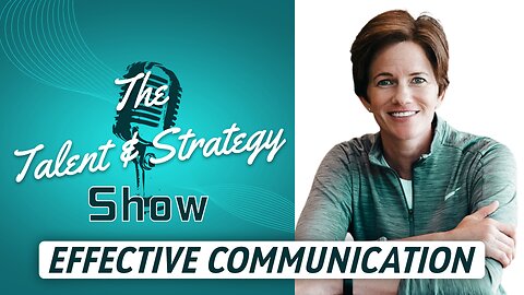 THE TALENT & STRATEGY SHOW | Communication Tips