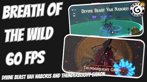 Breath of the Wild 60fps - Divine Beast Vah Naboris and Thunderblight Ganon