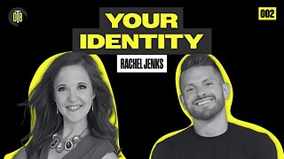 Your Identity - Rachel Jenks - OBT EP.002