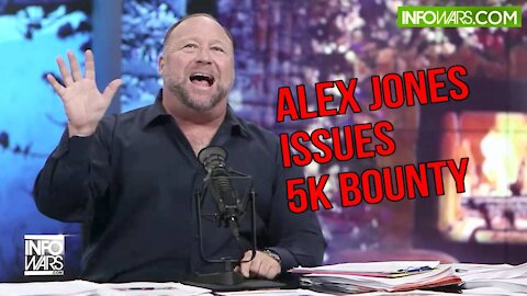 Alex Jones Issues 5K "Infowars.com" Bounty