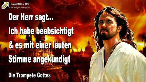 20.08.2009 🎺 Der Herr sagt... Ich habe beabsichtigt und Ich habe es mit einer lauten Stimme angekündigt