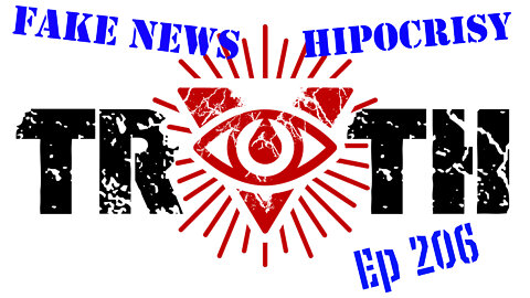 THE UNCENSORED TRUTH - EP 206 - Hypocrisy and the #FakeNews