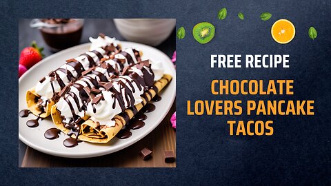 Free Chocolate Lovers Pancake Tacos Recipe🥞🍫Free Ebooks +Healing Frequency🎵