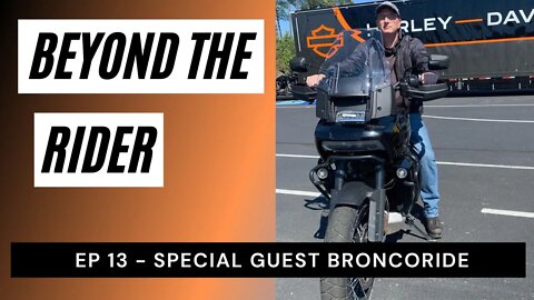 Beyond The RIder Motorcycle Video Podcast Special Guest - Broncoride