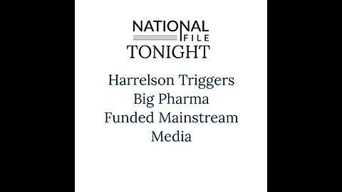 Harrelson Triggers Big Pharma Funded Mainstream Media