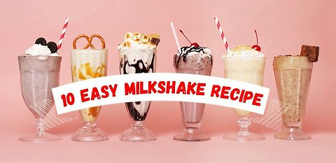 10 EASY MILKSHAKE RECIPE – HOW TO MAKE REFRESHING SUMMER DRINKS