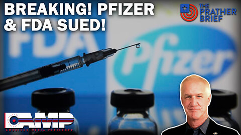 BREAKING! PFIZER & FDA SUED! | The Prather Brief Ep. 41