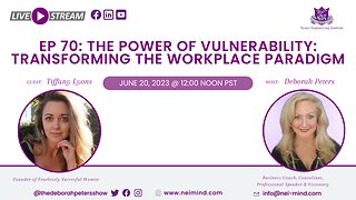 Tiffany Lyons - The Power of Vulnerability: Transforming the Workplace Paradigm