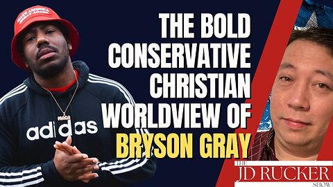 The Bold Conservative Christian Worldview of Bryson Gray