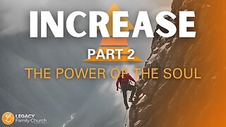 "INCREASE Pt.2 - The Power of the Soul" – Connor Coman | Legacy Family Church Tennessee