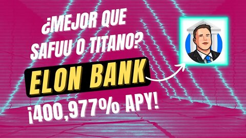 ELONBANK español 🤑🤑 DEFI 3.0 400.977% APY SAFUU fork en la BSC