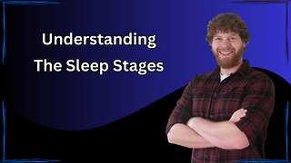 Understanding The Sleep Stages