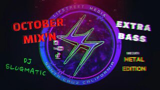 OCTOBER MIX'N with DJ SLUGMATIC /// EXTRA BASS/ RARE EARTH METAL EDITION