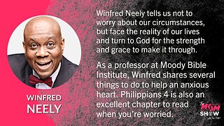 Ep. 373 - Winning the War Against Worry With Winfred Neely