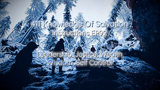 411 Knowledge Of Salvation - Instructions EP92 - Leadership, Justice, Wealth, Wisdom, Self Control