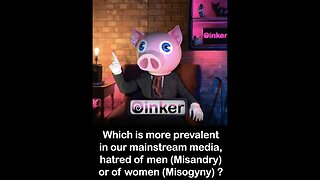Oinker Poll - Media Misandry or Misogyny