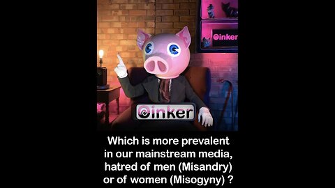 Oinker Poll - Media Misandry or Misogyny
