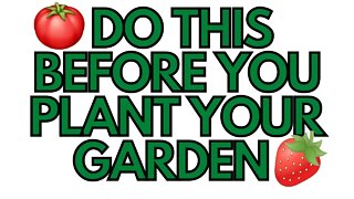 🍅 Do This BEFORE You Plant Your Garden 🍓