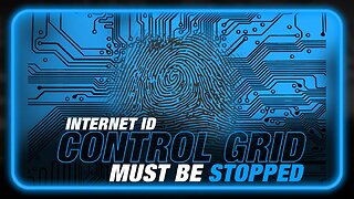 Internet ID Control Grid Must Be Stopped NOW!