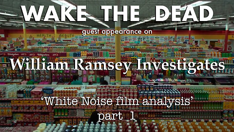 Sean McCann on William Ramsey Investigates 'White Noise film analysis' pt.1