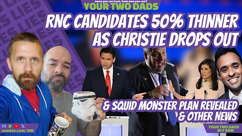 RNC Candidates 50% Thinner As Christie Drops Out & more stories w/ Your Two dads