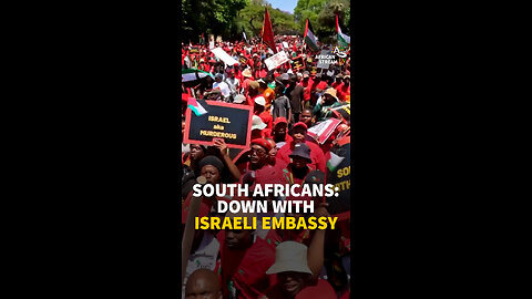 South Africans: Down With Israeli Embassy