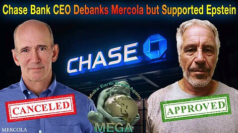 Chase Bank CEO Debanks Mercola but Supported Epstein